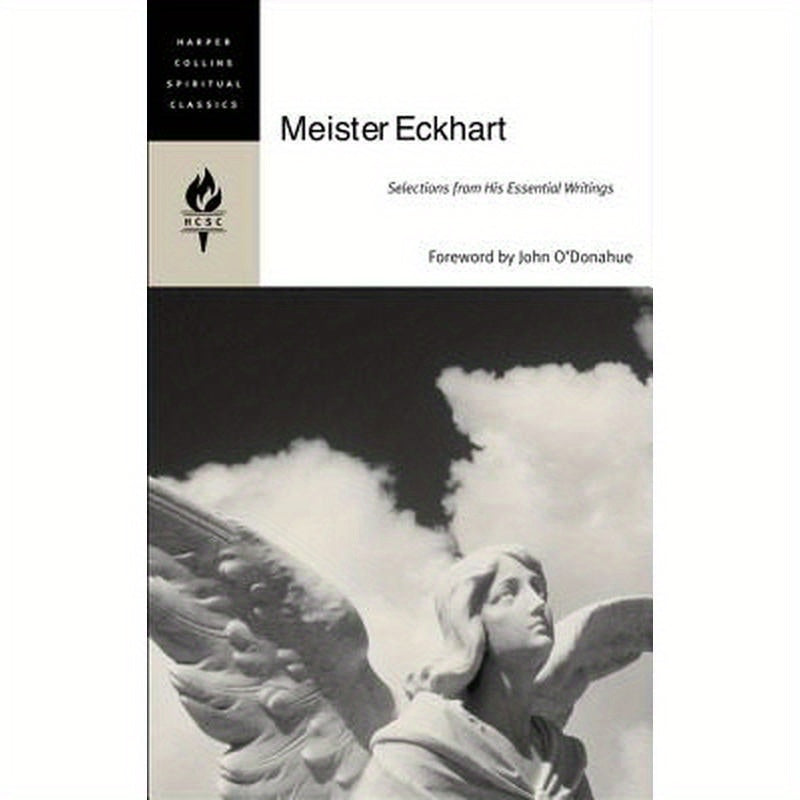 Meister Eckhart: Selections from His Essential Writings