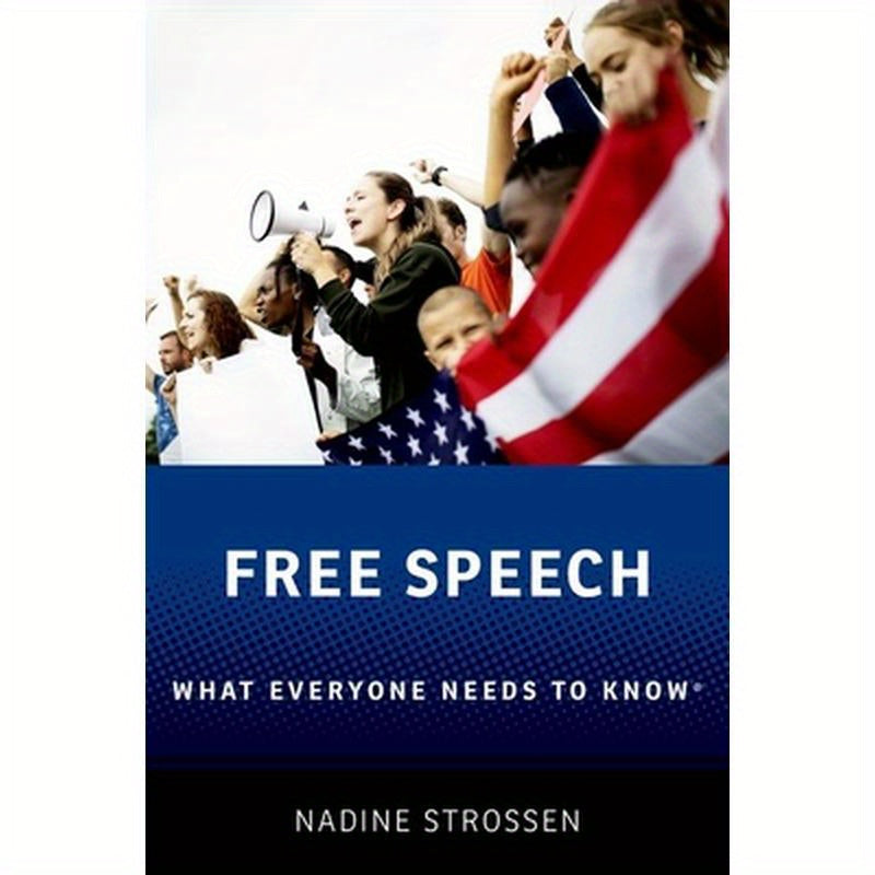 Free Speech: What Everyone Needs to Know(r)