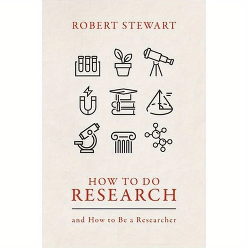 How to Do Research: And How to Be a Researcher