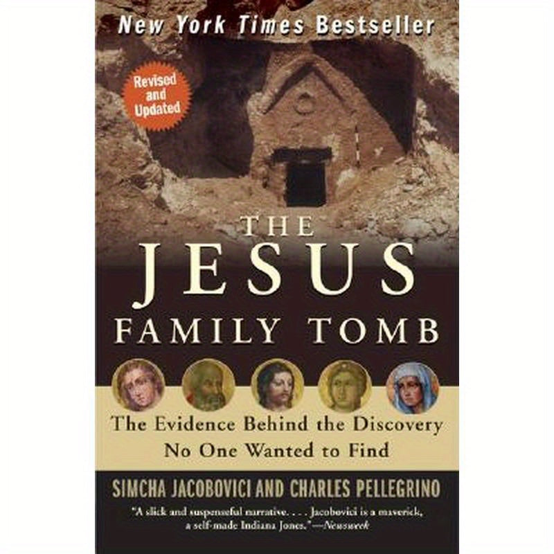 The Jesus Family Tomb: The Evidence Behind the Discovery No One Wanted to Find