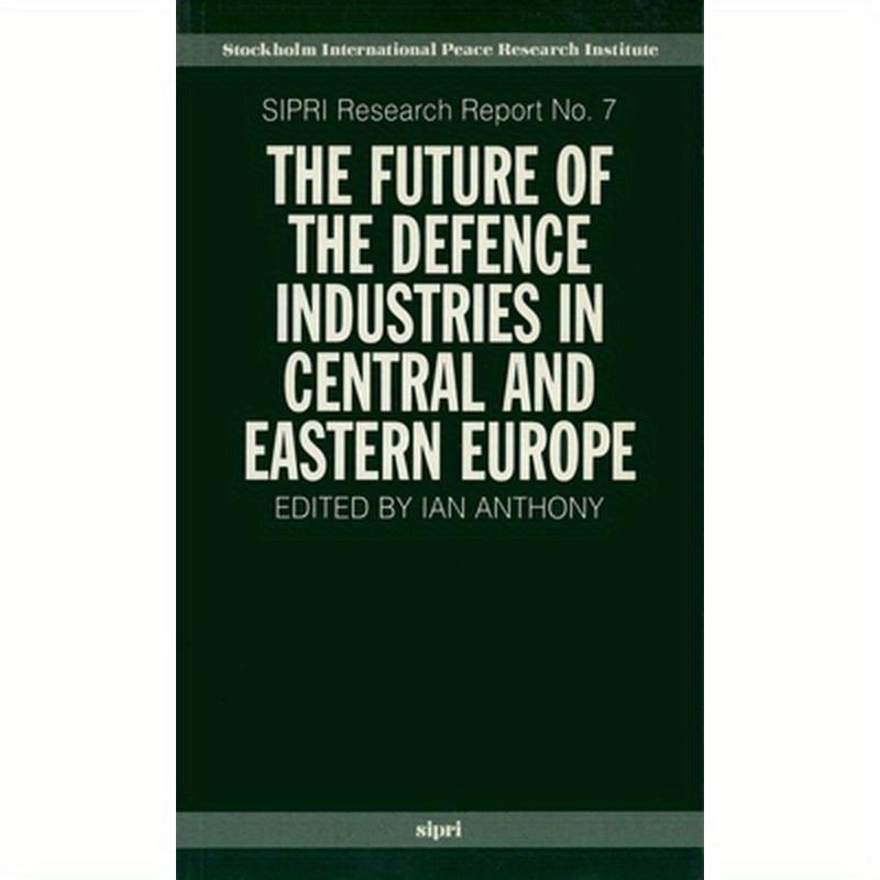 The Future of the Defence Industries in Central and Eastern Europe