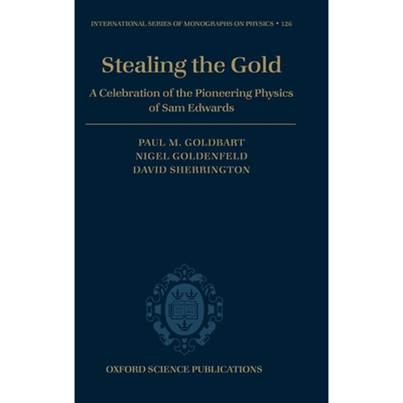 Stealing the Gold: A Celebration of the Pioneering Physics of Sam Edwards