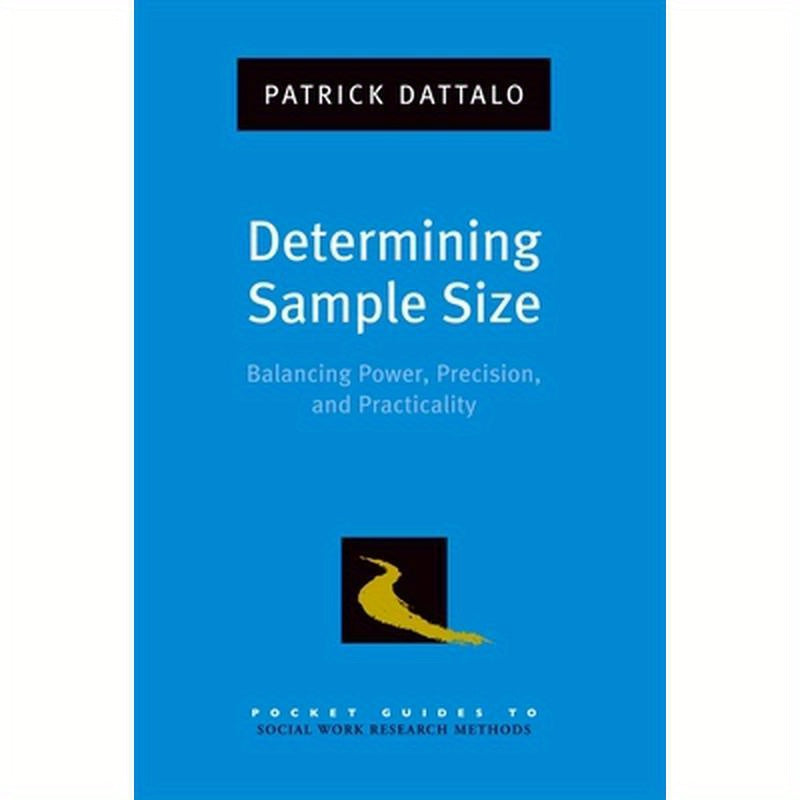 Determining Sample Size: Balancing Power, Precision, and Practicality