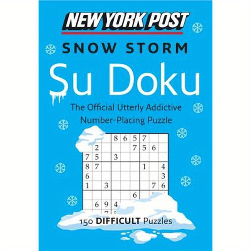 New York Post Snow Storm Su Doku: 150 Difficult Puzzles