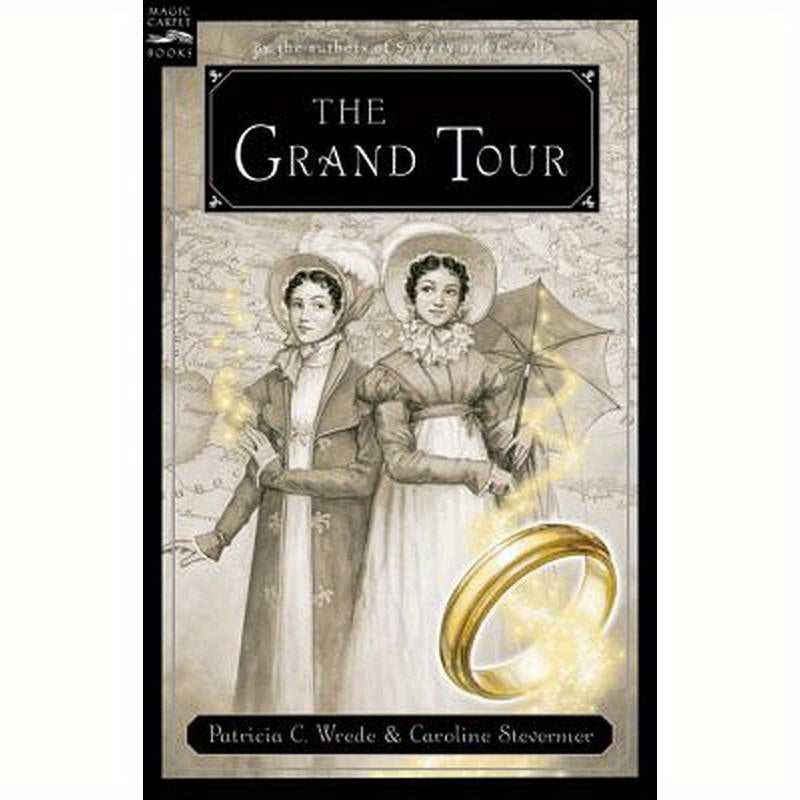 The Grand Tour: Being a Revelation of Matters of High Confidentiality and Greatest Importance, Including Extracts from the Intimate Diary of a Noblewo