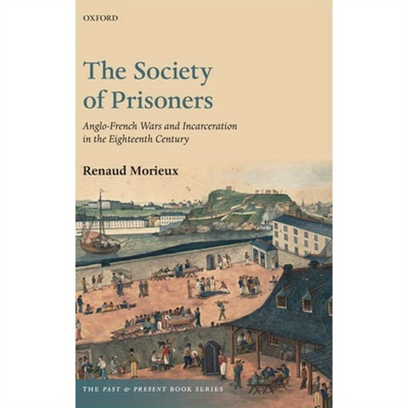 Society of Prisoners: Anglo-French Wars and Incarceration in the Eighteenth Century