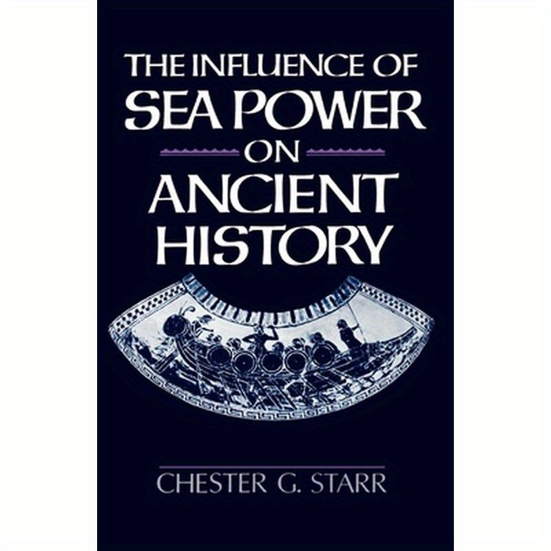 The Influence of Sea Power on Ancient History