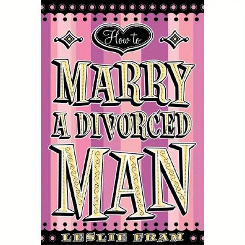 How to Marry a Divorced Man