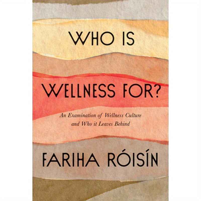 Who Is Wellness For?: An Examination of Wellness Culture and Who It Leaves Behind