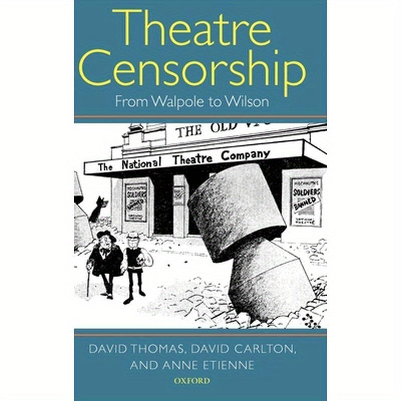 Theatre Censorship: From Walpole to Wilson