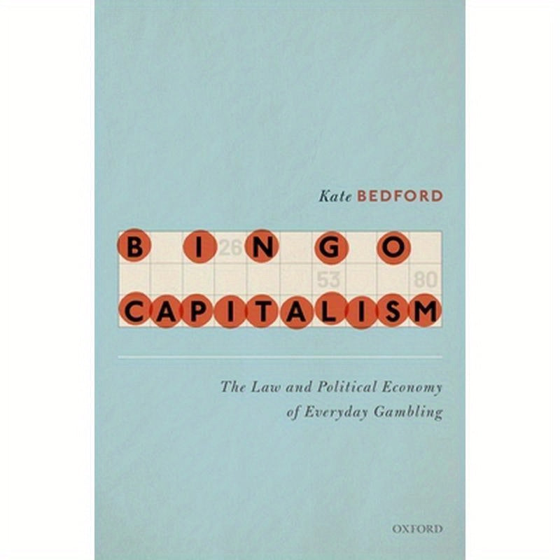 Bingo Capitalism: The Law and Political Economy of Everyday Gambling