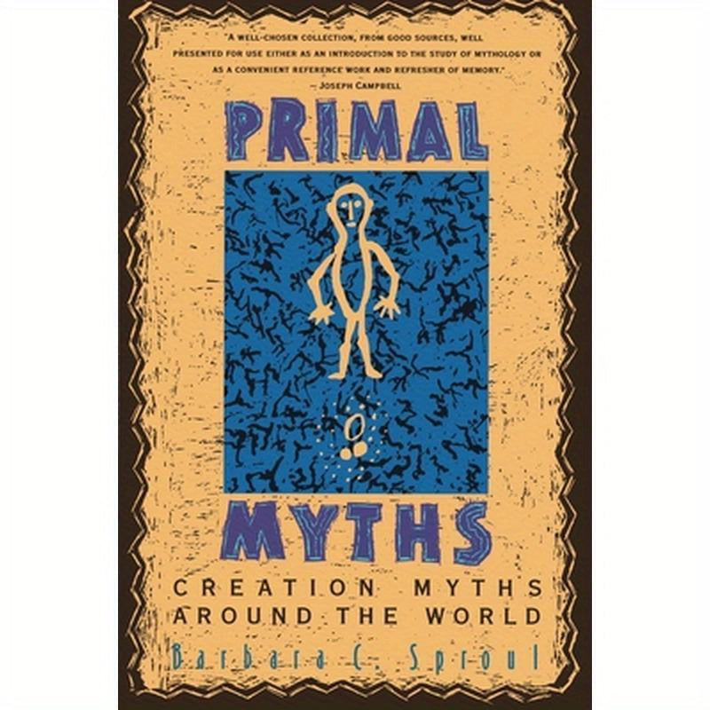 Primal Myths: Creation Myths Around the World