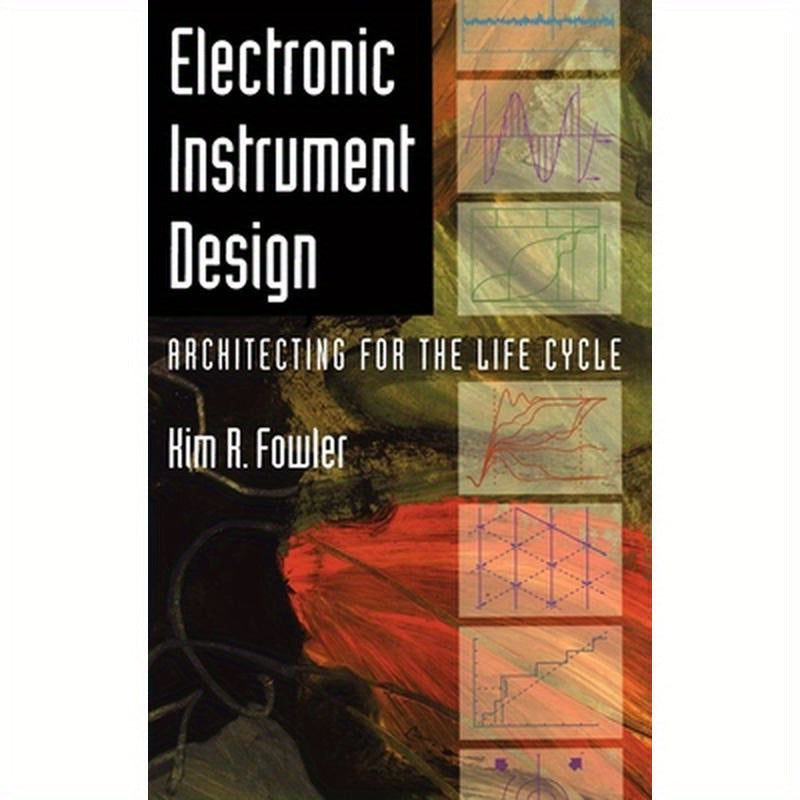 Electronic Instrument Design: Architecting for the Life Cycle