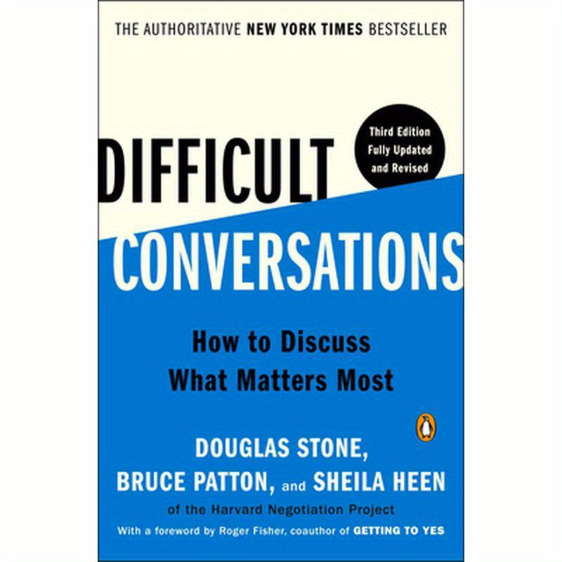 Difficult Conversations: How to Discuss What Matters Most