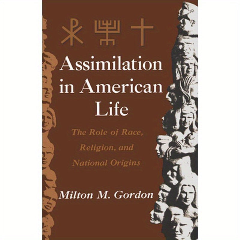Assimilation in American Life: The Role of Race, Religion and National Origins