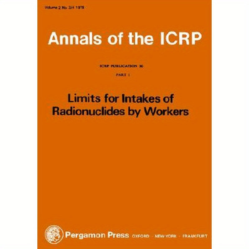 ICRP Publication 30: Limits for the Intake of Radionuclides by Workers, Part 1