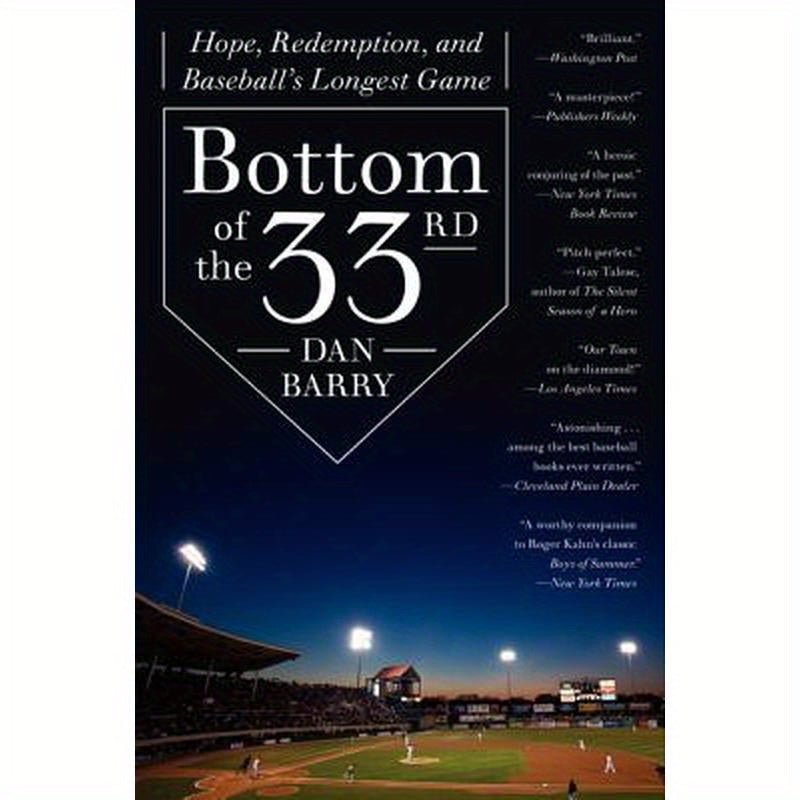 Bottom of the 33rd: Hope, Redemption, and Baseball's Longest Game