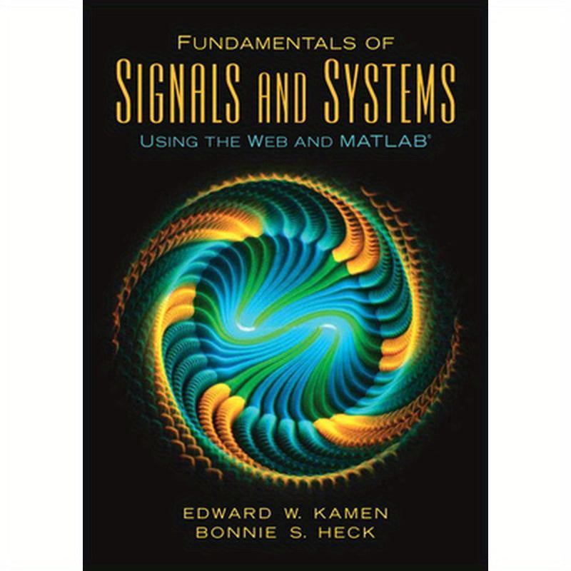 Fundamentals of Signals and Systems Using the Web and MATLAB