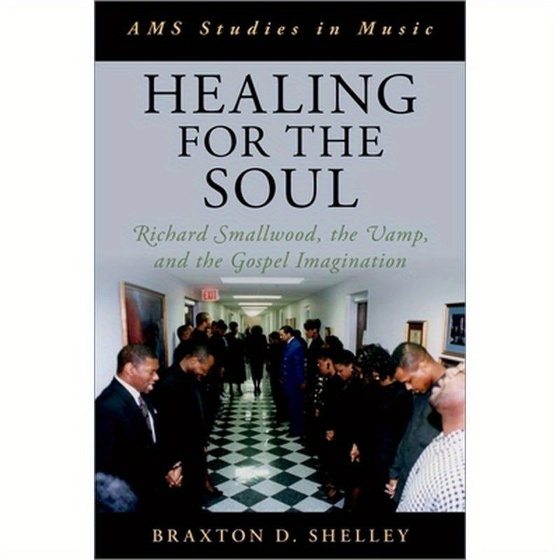 Healing for the Soul: Richard Smallwood, the Vamp, and the Gospel Imagination
