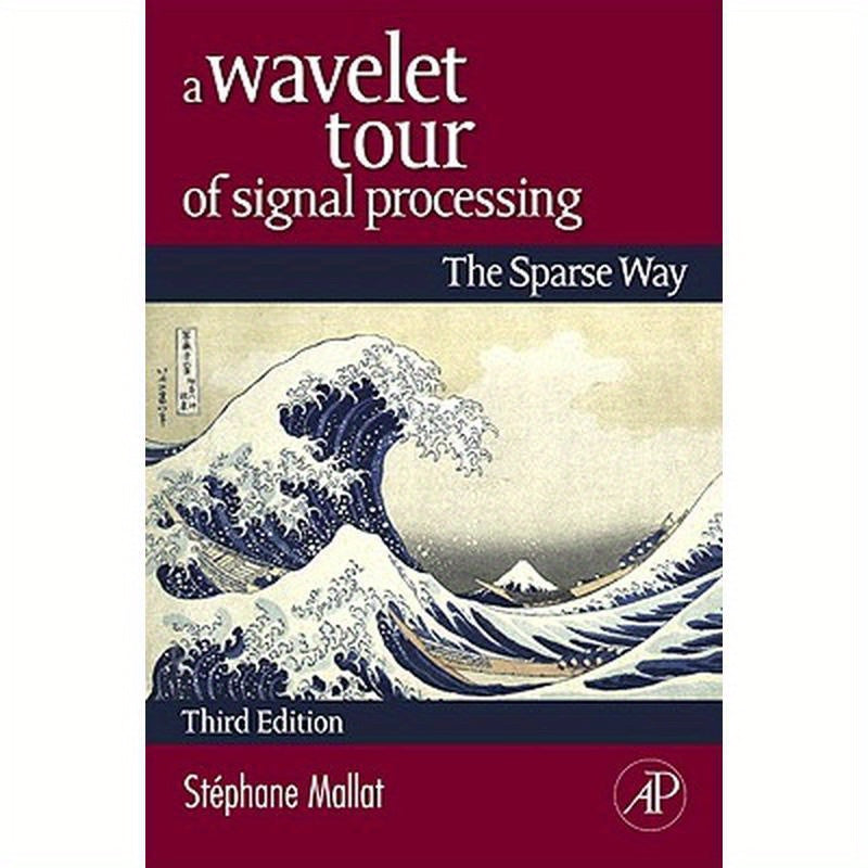 A Wavelet Tour of Signal Processing: The Sparse Way
