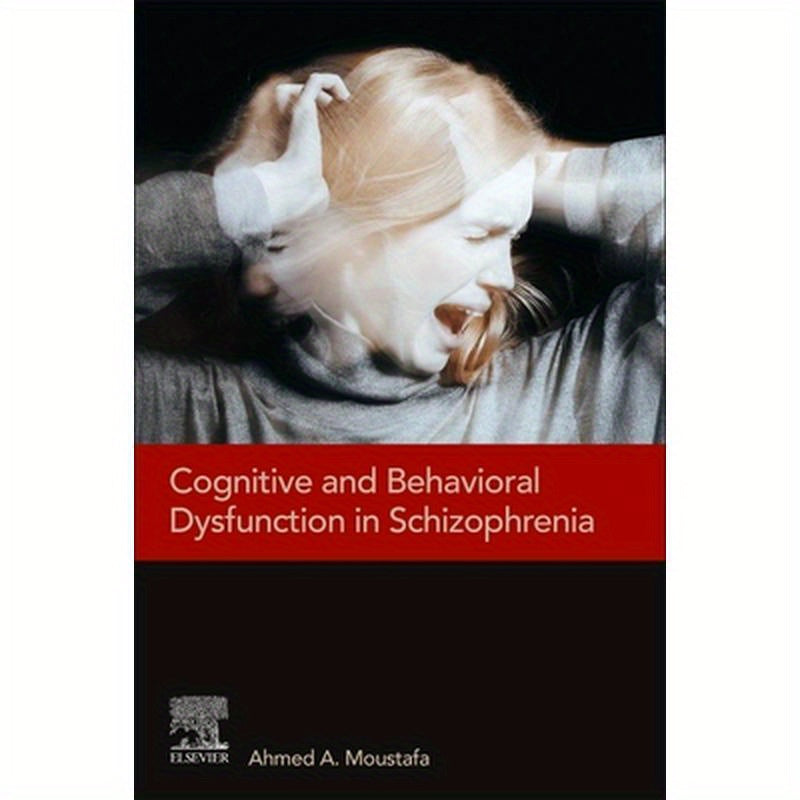 Cognitive and Behavioral Dysfunction in Schizophrenia