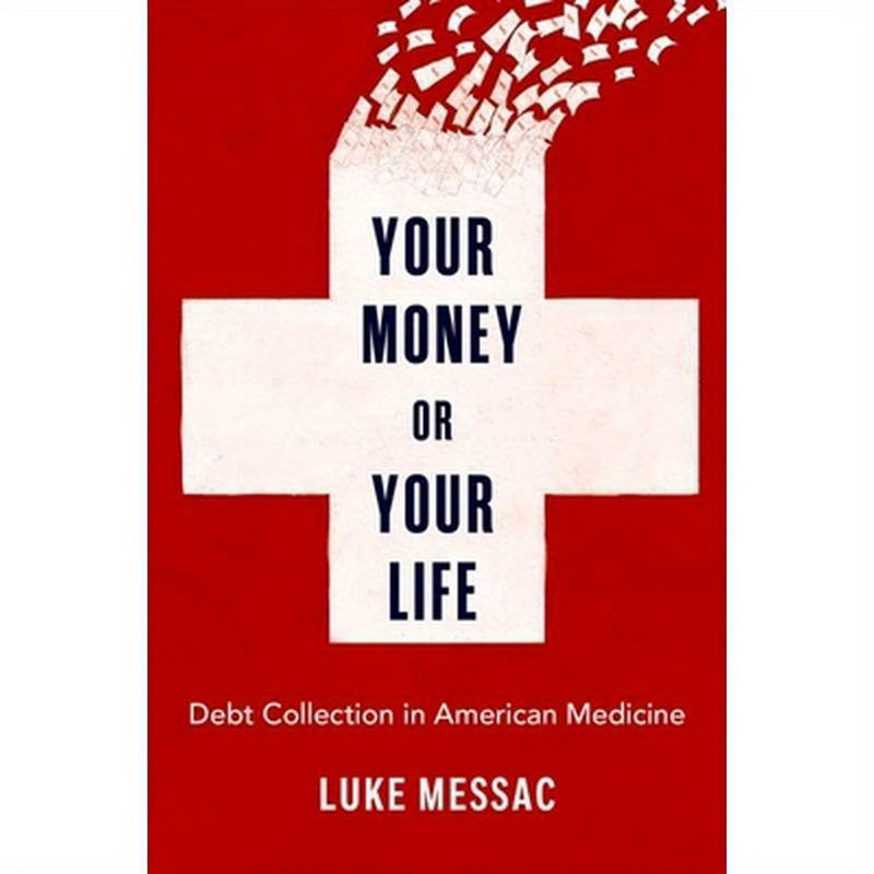 Your Money or Your Life: Debt Collection in American Medicine