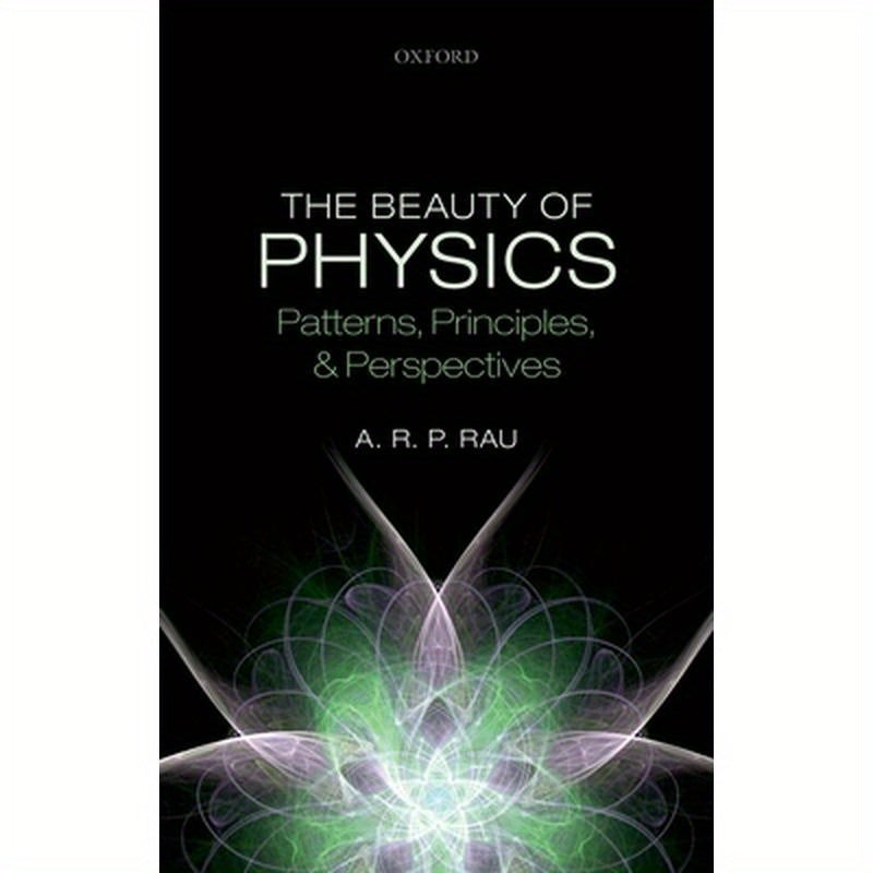 Beauty of Physics: Patterns, Principles, and Perspectives