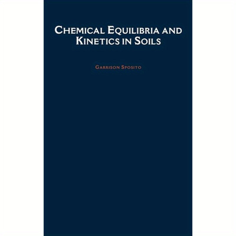 Chemical Equilibria and Kinetics in Soils