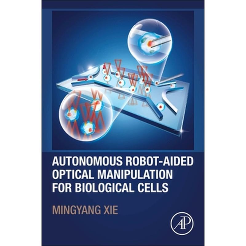 Autonomous Robot-Aided Optical Manipulation for Biological Cells