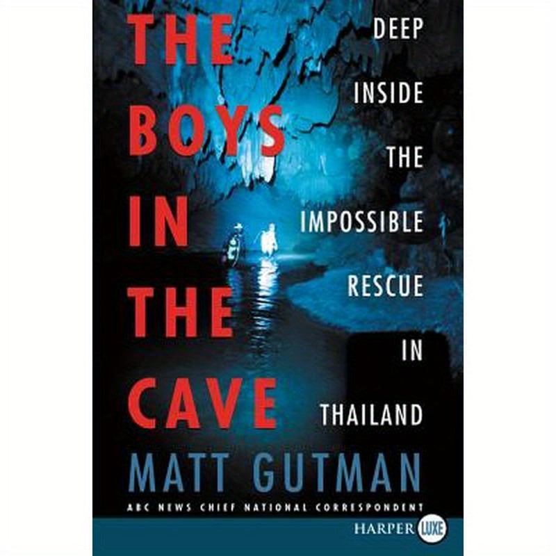 The Boys in the Cave: Deep Inside the Impossible Rescue in Thailand
