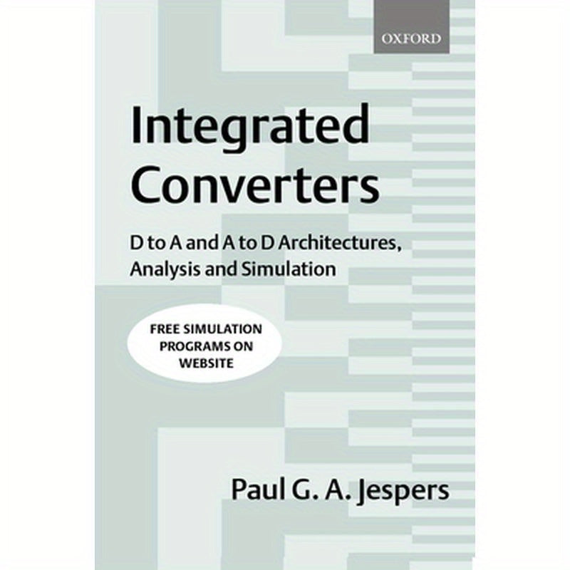 Integrated Converters: D to A and A to D Architectures, Analysis and Simulation