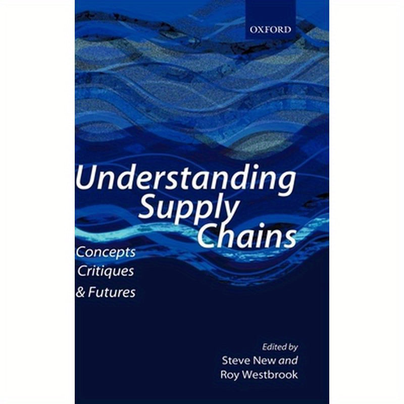 Understanding Supply Chains: Concepts, Critiques, and Futures