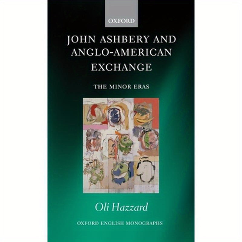 John Ashbery and Anglo-American Exchange: The Minor Eras