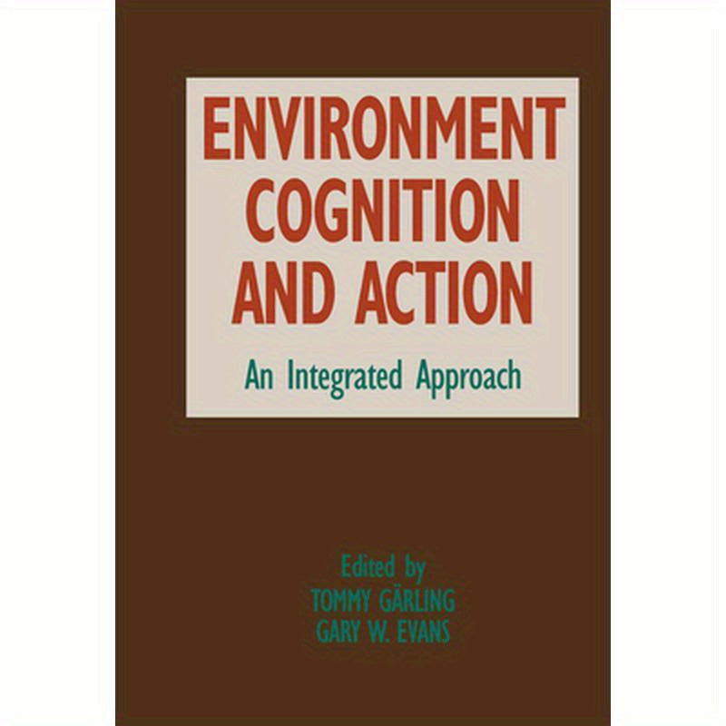 Environment, Cognition, and Action: An Integrated Approach