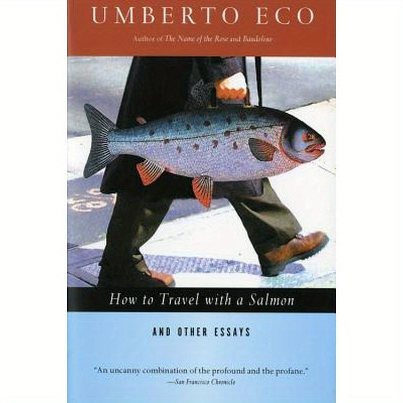 How to Travel with a Salmon & Other Essays
