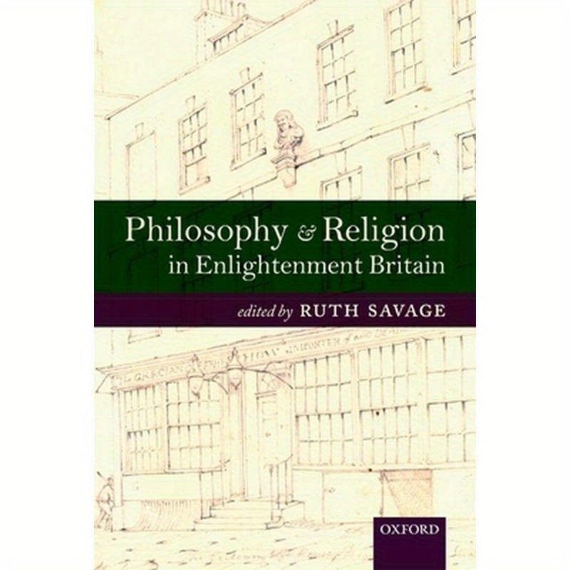 Philosophy and Religion in Enlightenment Britain: New Case Studies