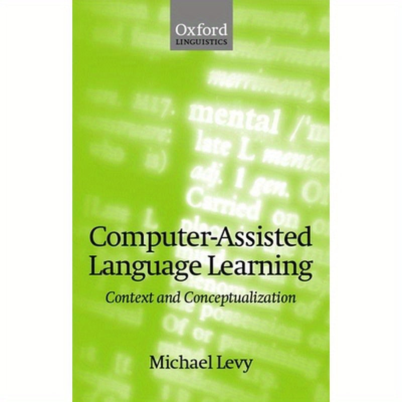 Computer-Assisted Language Learning: Context and Conceptualization