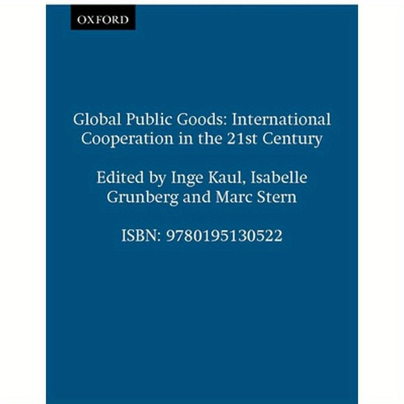 Global Public Goods: International Cooperation in the 21st Century