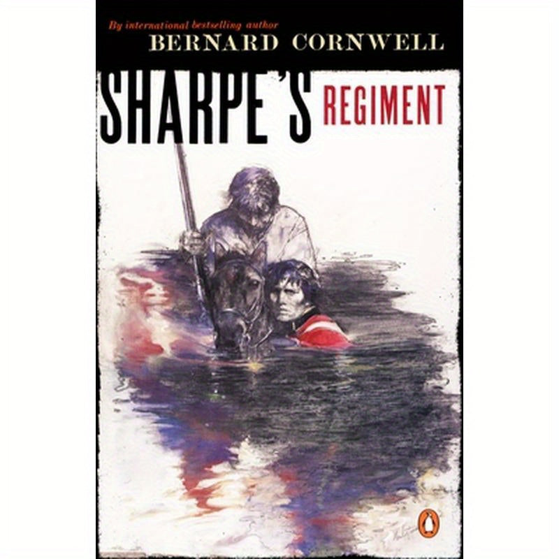 Sharpe's Regiment: Richard Sharpe and the Invasion of France, June to November 1813
