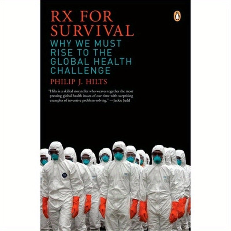RX for Survival: Why We Must Rise to the Global Health Challenge