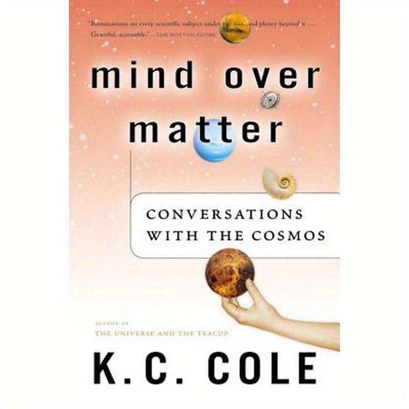 Mind Over Matter: Conversations with the Cosmos