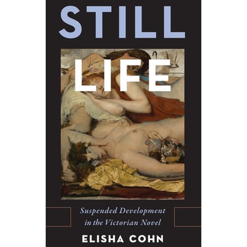 Still Life: Suspended Development in the Victorian Novel