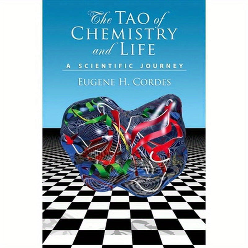 Tao of Chemistry and Life: A Scientific Journey