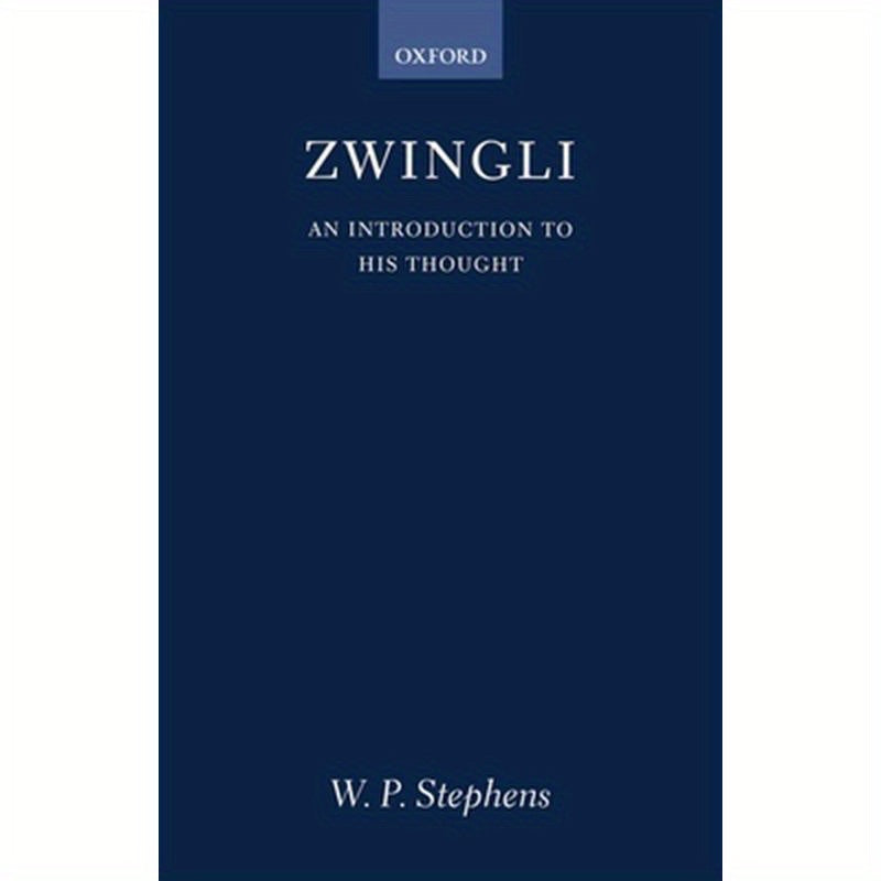 Zwingli: An Introduction to His Thought