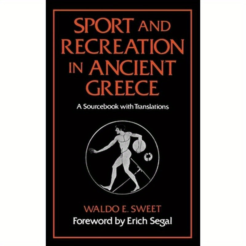Sport and Recreation in Ancient Greece: A Sourcebook with Translations