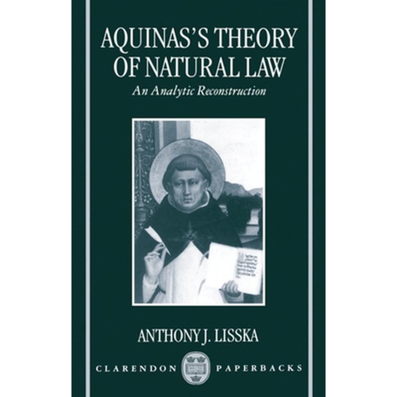 Aquinas's Theory of Natural Law: An Analytic Reconstruction