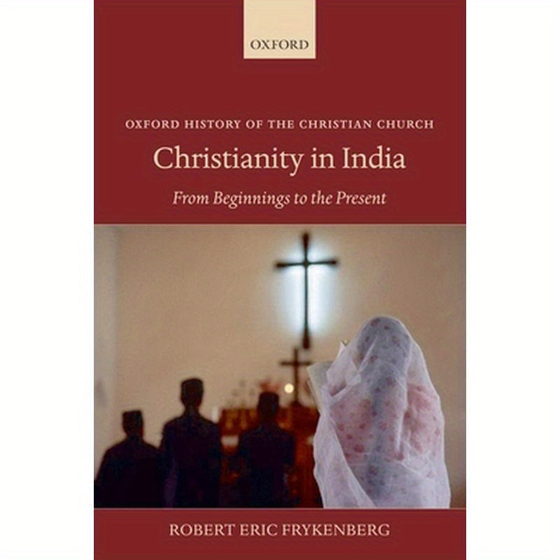 Christianity in India: From Beginnings to the Present