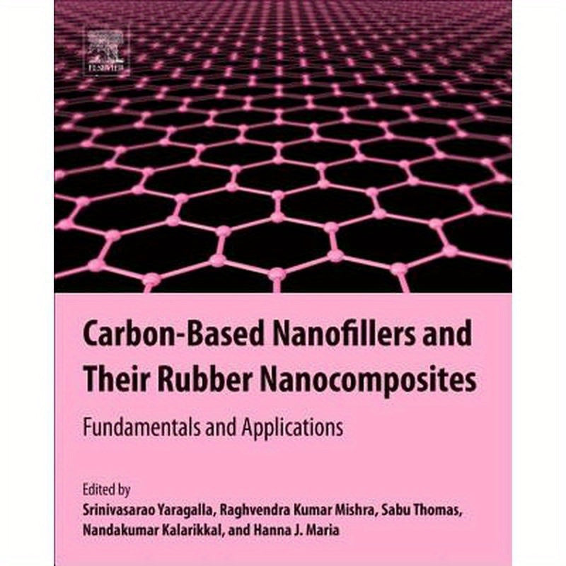Carbon-Based Nanofillers and Their Rubber Nanocomposites: Fundamentals and Applications