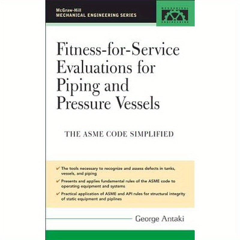 Fitness-For-Service Evaluations for Piping and Pressure Vessels: Asme Code Simplified