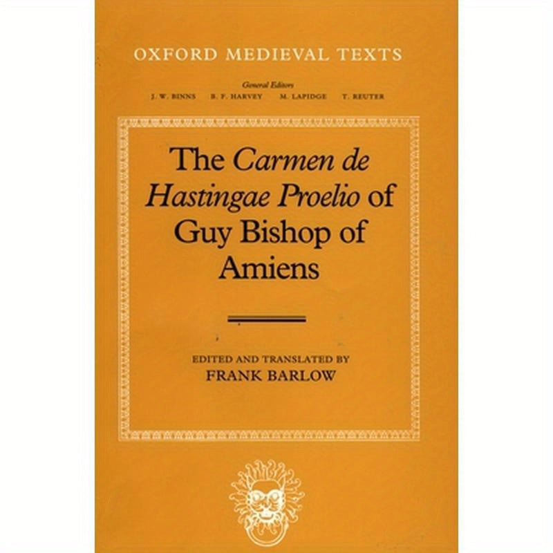The Carmen de Hastingae Proelio of Guy Bishop of Amiens